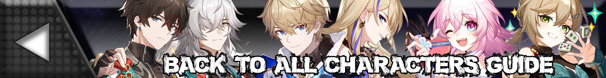 Honkai Star Rail Back to All Character Guides Main Page
