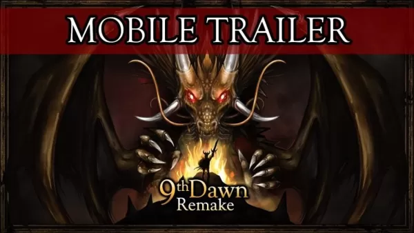 “ 9th Dawn Relake：Android上的新移动预告片”